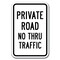 Signmission Private Road No Thru Traffic 12inx18in Heavy Gauge Aluminums, A-1218 Private Road - No Thru A-1218 Private Road - No Thru - alternate 1